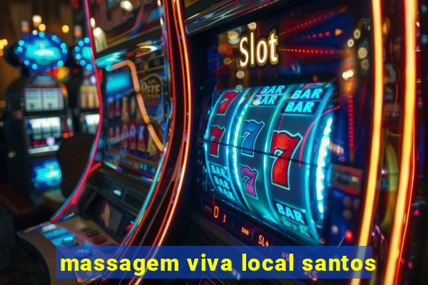 massagem viva local santos